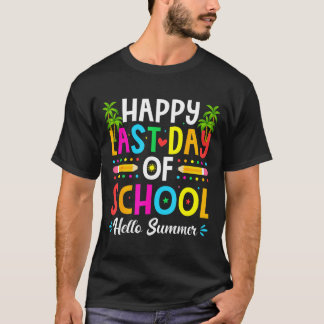 Camiseta Happy Last Day of School Hello Summer Teacher