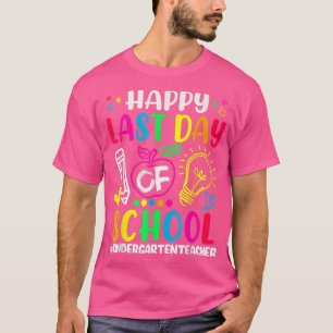 Camiseta Happy Last Day Of School Kindergarten Teacher Love