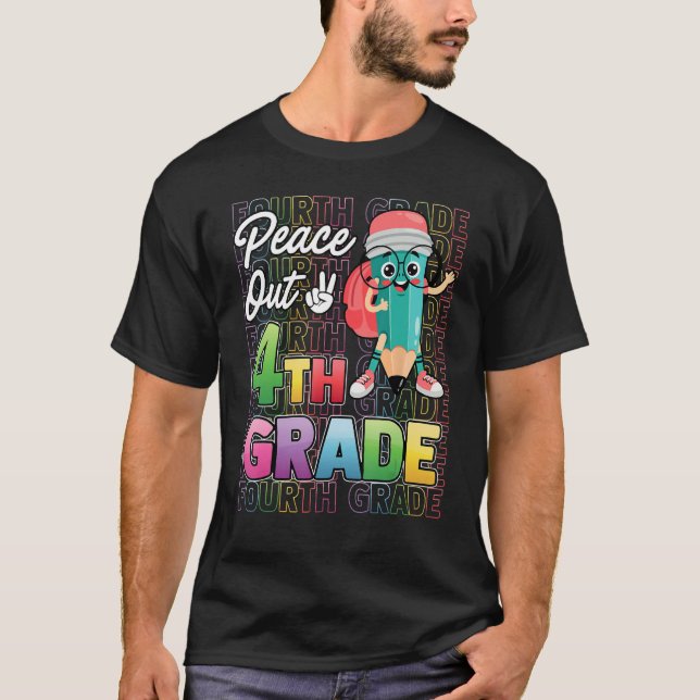 Camiseta Happy Last Day of School Peace Out 4th Grade Teach (Frente)