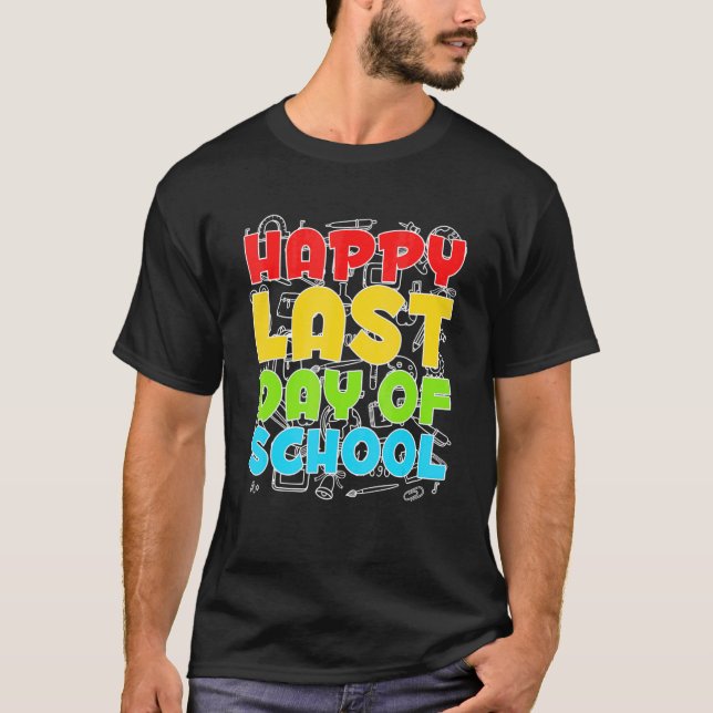 Camiseta Happy Last Day Of School Shirt Students And Teache (Frente)