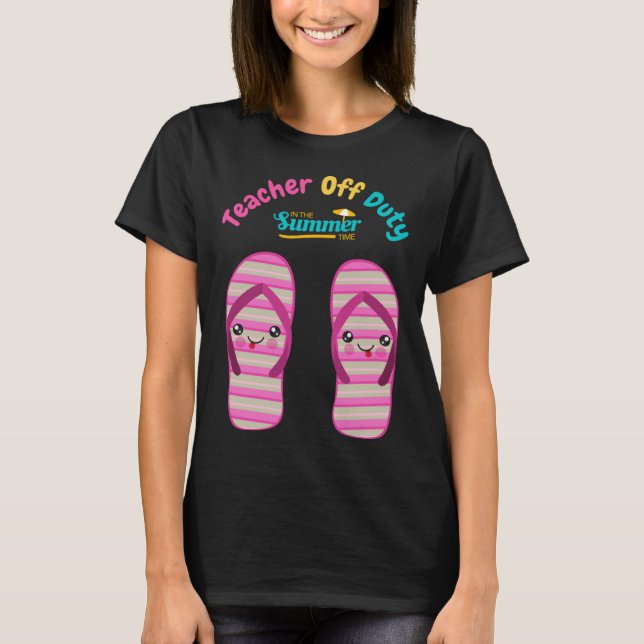 Camiseta Happy Last Day of School Teacher Off Duty Summer S (Frente)