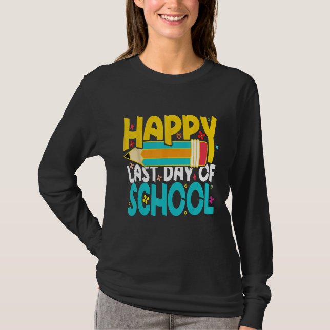 Camiseta Happy Last Day of School Teacher Student (Frente)