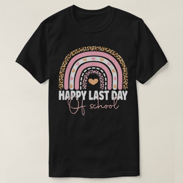 Camiseta Happy Last Day of School Teacher Student Graduatio (Frente do Design)