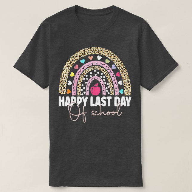 Camiseta Happy Last Day of School Teacher Student Graduatio (Frente do Design)