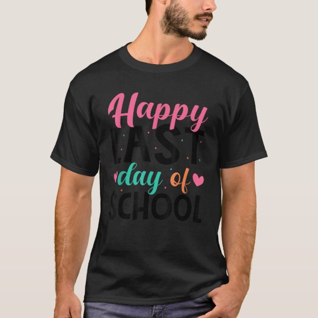 Camiseta Happy Last Day Of School Teacher Student Graduatio (Frente)