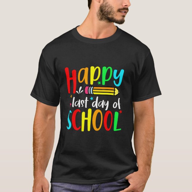 Camiseta Happy Last Day Of School Teacher Student Graduatio (Frente)