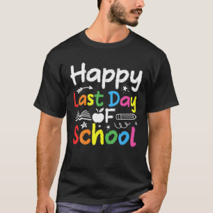 Camiseta Happy Last Day Of School Teacher Student Graduatio