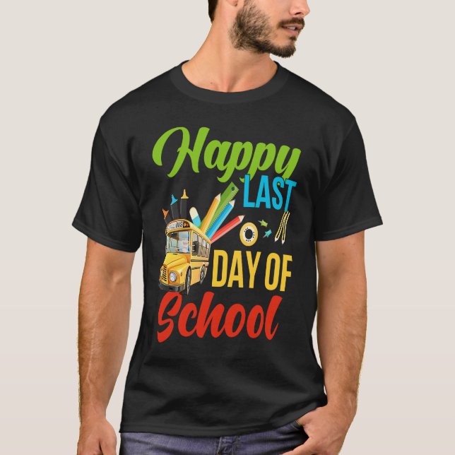 Camiseta Happy Last Of Day School Bus Driver Teacher Studen (Frente)