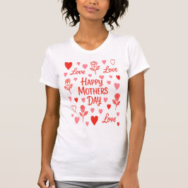 Camiseta Happy Mothers Day Love