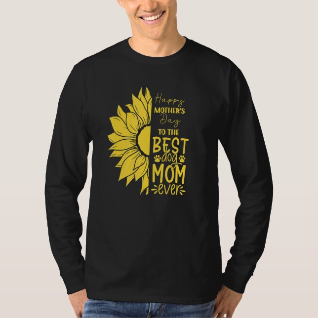 Camiseta Happy Mother's Day To The Best Dog Mom Ever Sun Fl (Frente)