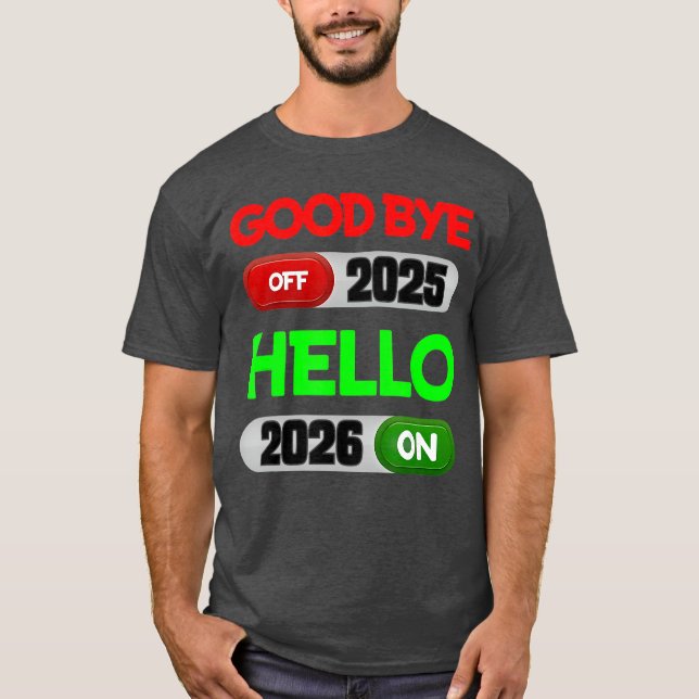 Camiseta Happy New Year 2026 Goodbye 2025 Hello 2026 friend (Frente)