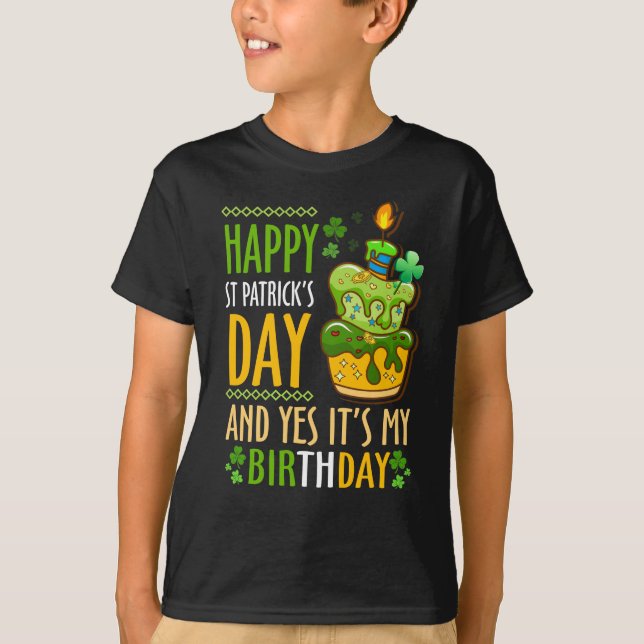 Camiseta Happy St Patricks Day And Yes Its My Birthday (Frente)