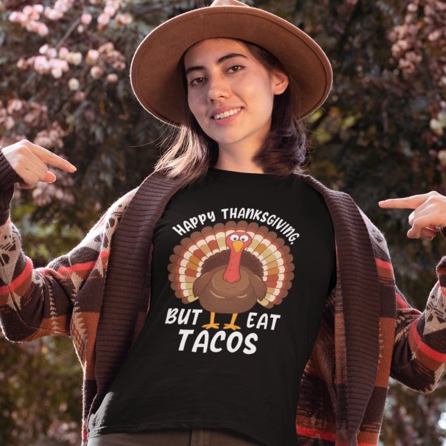 Camiseta Happy Thanksgivin But Eat Tacos, Funny Turkey (Criador carregado)