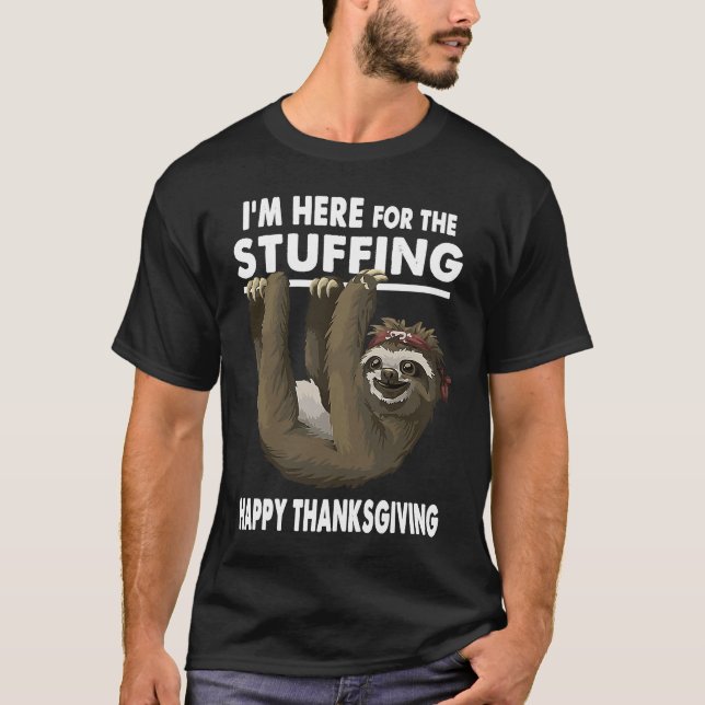 Camiseta Happy Thanksgiving Sloth  Im Here for the Stuffing (Frente)
