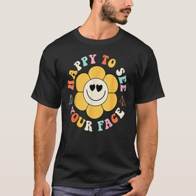 Camiseta Happy To See Your Face Smile Face Flower Back To S (Frente)