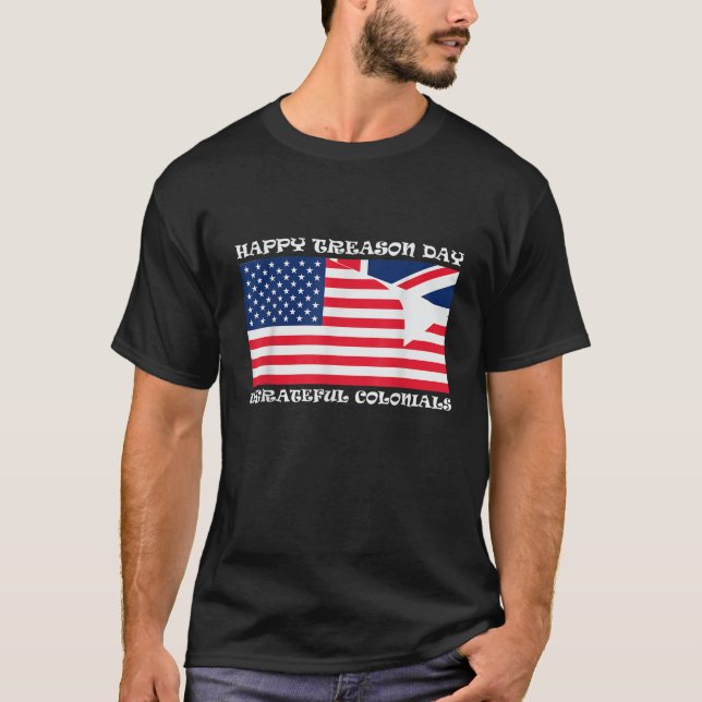 Camiseta Happy Treason Day Ungrateful Colonials  (Frente)