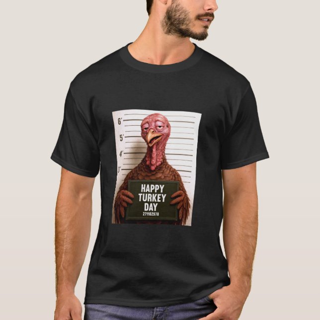 Camiseta Happy Turkey Day Funny Thanksgiving Mugshot  (Frente)