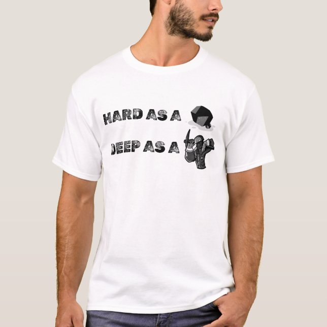 Camiseta Hard as a Rock, Deep as a Miner (Frente)