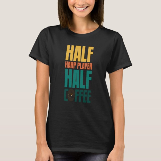 Camiseta Harp Player  For Coffee (Frente)