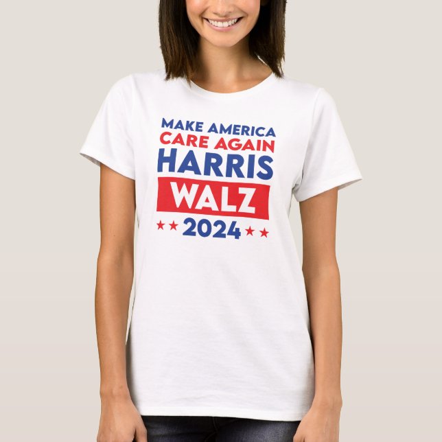 Camiseta Harris Walz 2024 Torna A América Mais Cuidada (Frente)