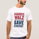 Camiseta Harris Walz Salvar Democracia<br><div class="desc">Harris Walz Salvar Democracia</div>