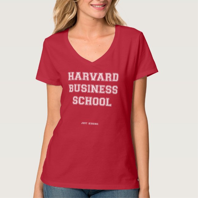 Camiseta "Harvard Business School: Só brincando" (Frente)