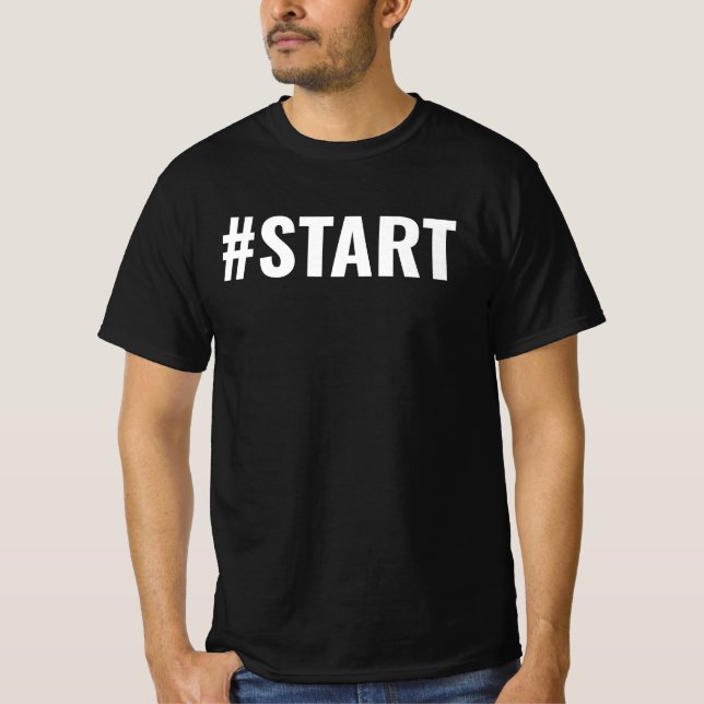 Camiseta Hashtag Motivacional Start T-Shirt (Frente)
