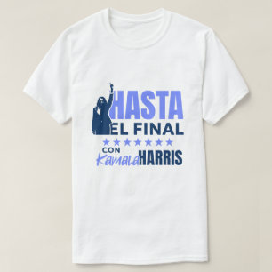 Camiseta HASTA el Final con Kamala Harris