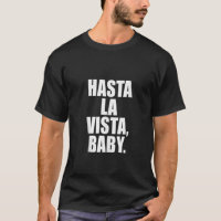 Hasta La Vista Baby A Memory Trivia Say Quot