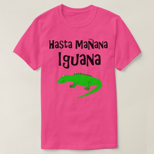 Camiseta Hasta Manana Iguana (Frente do Design)