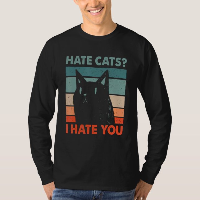 Camiseta Hate Cats I Hate You Cat Lover Funny Kitten Humor  (Frente)