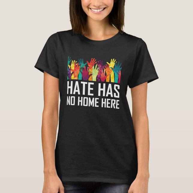 Camiseta Hate Has No Home Here Diversity Anti Hate Unity (Frente)
