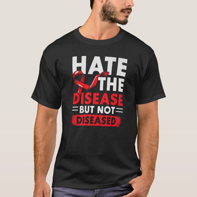 Camiseta Hate The Disease Not The Diseased HIV AIDS Awarene (Frente)