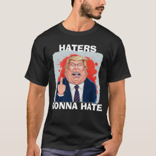 Camiseta Hater Vai Odiar o Presidente Donald Trump