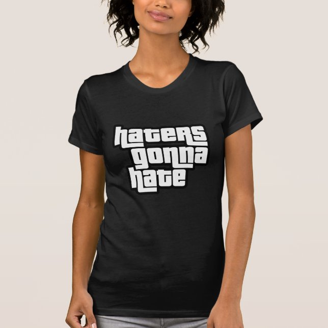 Camiseta Haters gonna hate (Frente)