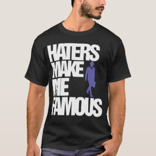 Camiseta Haters Me Tornam Famoso (PROMOÇÃO)