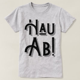Camiseta Hau Ab! Deutsche Slang Alemão, Dialeto