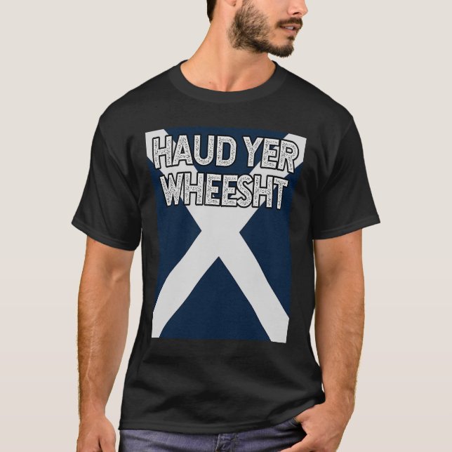 Camiseta Haud Yer Wheesht  Scottish fun  Scots Saltire flag (Frente)