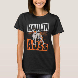 Camiseta Haulin Auss Aussie Australian Cattle Dog 1