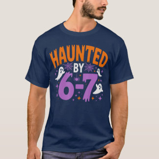 Camiseta Haunted by 67 Funny Haunted by 67 Funny 6 7 Hallow