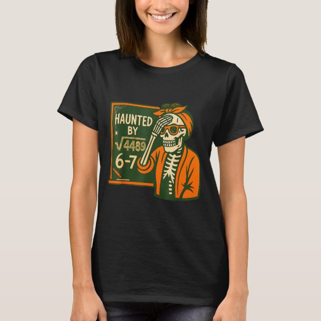 Camiseta Haunted By 6-7 Funny Teacher 6 7 Skeleton Square R (Frente)