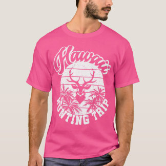 Camiseta Havaí Caçando Trip Rifle Hunt Deer Hunter Hawaiia