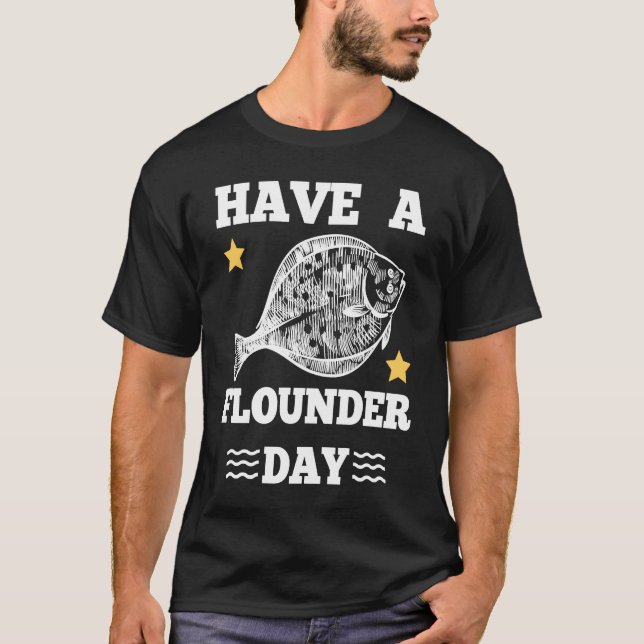 Camiseta Have a Flounder Day Fishing Fun Outfit (Frente)