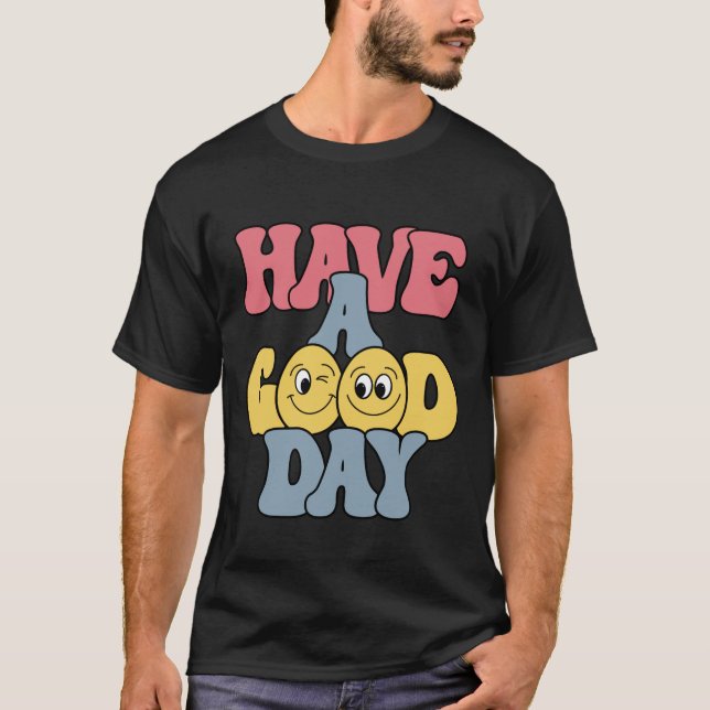 Camiseta Have a Good Day (Frente)