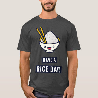 Camiseta Have A Rice Day  Funny Japanese Food Pun Premium