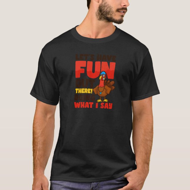 Camiseta Have Fun Doing What I Say Thanksgiving Coach   (Frente)
