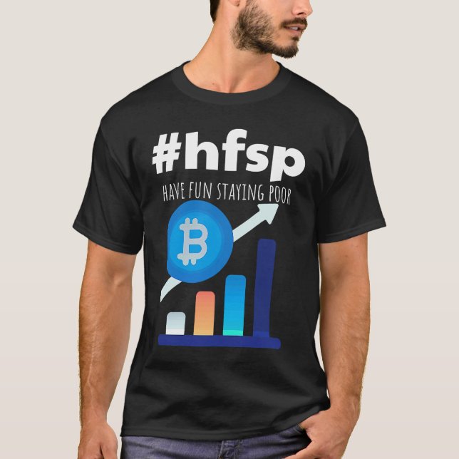 Camiseta Have Fun Staying Poor Bitcoin (Frente)