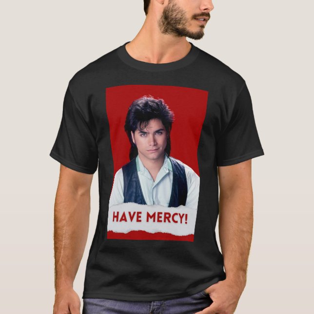 Camiseta Have mercy Poster (Frente)