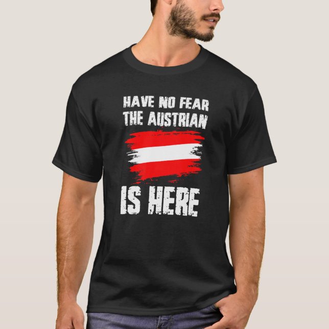 Camiseta Have No Fear The Austrian Is Here Austria Flag Pri (Frente)