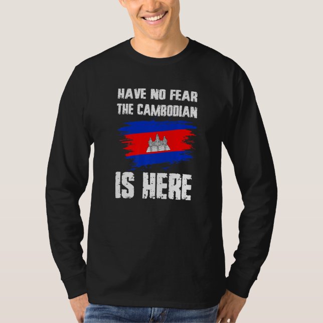 Camiseta Have No Fear The Cambodian Is Here Cambodia Flag P (Frente)